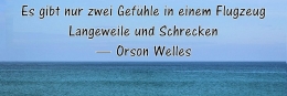 welles de 260x87 - 13 ehrliche Reisezitate - Inspiration gibt's woanders!
